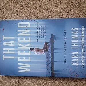 That Weekend by Kara Thomas